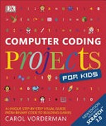 Computer coding projects for kids / Jon Woodcock ; foreword by Carol Vorderman.