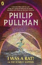 I was a rat! ; or, The scarlet slippers / Philip Pullman ; illustrated by Peter Bailey.
