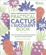 Practical cactus & succulent book / Zia Allaway, Fran Bailey ; [consultant, Christopher Young].