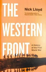 The Western Front : a history of the First World War / Nick Lloyd.