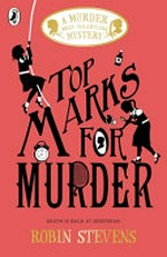 Top marks for murder / Robin Stevens.