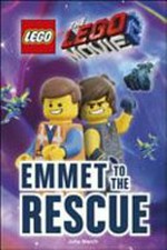LEGO movie 2. by Rosie Peet. Emmet to the rescue /