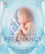 The science of pregnancy / Dr Sarah Brewer [and four others] ; editorial consultant, Dr Paul Moran.