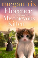 Florence and the mischievous kitten / Megan Rix.
