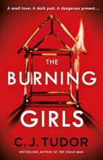 The burning girls / C.J. Tudor.