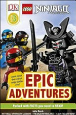 LEGO Ninjago. written by Julia March. Epic adventures /
