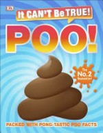It can't be true! Poo! / written by Andrea Mills and Ben Morgan ; illustrators Adam Benton [and 7 others].
