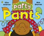 Party pants / Giles Andreae ; illustrated by Nick Sharratt.