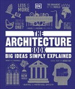 The architecture book / contributor, Jon Astbury [and 3 others] ; senior editor, Julie Ferris [and 4 others] ; illustrator, James Graham.