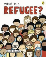 What is a refugee? / Elise Gravel.
