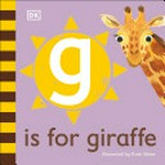 G is for giraffe / illustrated by Kate Slater.
