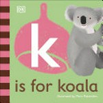 K is for koala / illustrated by Marc Pattenden.