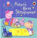 Peppa's best sleepover / adapted by Lauren Holowaty.