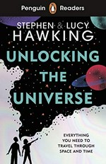 Unlocking the universe / Stephen & Lucy Hawking ; adapted by Catrin Morris ; illustrated by Jan Bielecki ; series editor, Sorrel Pitts.