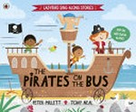 The pirates on the bus / written by Peter Millett ; illustrated by Tony Neal.