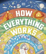 How everything works / contributors, Jack Challoner [and three others]