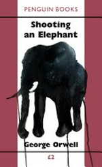 Shooting an elephant / George Orwell.