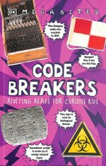 Code breakers : riveting reads for curious kids / by Simon Adams.
