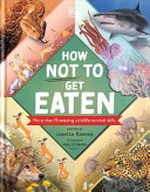 How not to get eaten / written by Josette Reeves ; illustrated by Asia Orlando.
