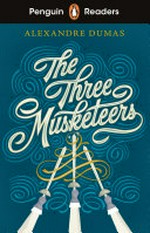 The three musketeers / Alexandre Dumas; retold by Kate Williams ; illustrated by David Shephard ; series editor: Sorrel Pitts.
