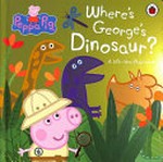 Where's George's dinosaur : a lift-the-flap book / adapted by Lauren Holowaty.