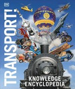 Transport! / [written by Ian Fitzgerald, Clive Gifford, Giles Sparrow, Giles Chapman ; consultant, Roger Bridgman].
