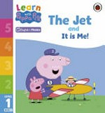 The jet: and, It is me! / adapted by Abbie Rushton.