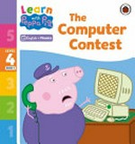 The computer contest / adapted by Abbie Rushton.