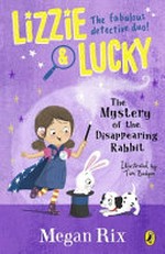 The mystery of the disappearing rabbit / Megan Rix ; illustrated by Tim Budgen.