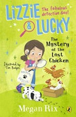 The mystery of the lost chicken / Megan Rix ; illustrated by Tim Budgen.