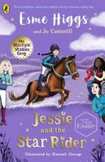 Jessie and the star rider / Esme Higgs and Jo Cotterill ; illustrated by Hannah George.