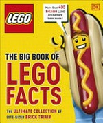 The big book of LEGO facts / written by Simon Hugo.