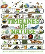 Timelines of nature / authors, Steven Carton, Tim Harris [and 7 others].