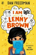 I am Lenny Brown / Dan Freedman ; illustrated by Kajsa Hallström.