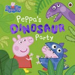 Peppa's dinosaur party / adapted by Lauren Holowaty.
