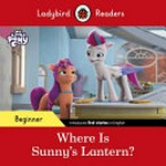 Where is Sunny's lantern / text adapted by Sorrel Pitts.