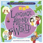 Language around the world / written by Gill Budgell ; illustrated by Katy Halford.