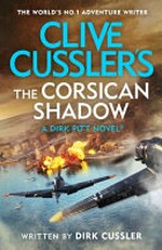 Clive Cussler's The Corsican shadow / by Dirk Cussler.