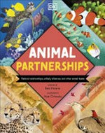 Animal partnerships / written by Ben Hoare ; illustrated by Asia Orlando.