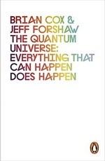 The quantum universe : everything that can happen does happen / Brian Cox & Jeff Forshaw.
