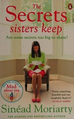 The secrets sisters keep / Sinead Moriarty.