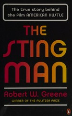 The sting man : the true story behind the film American hustle / Robert W. Greene.