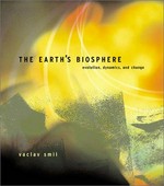 The earth's biosphere : evolution, dynamics, and change / Vaclav Smil.