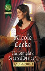 The knight's scarred maiden / Nicole Locke.