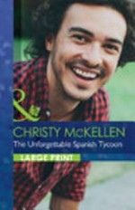 The unforgettable Spanish tycoon / Christy Mckellen.