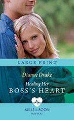 Healing her boss's heart / Dianne Drake.