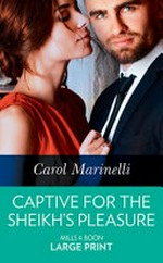 Captive for the sheikh's pleasure / Carol Marinelli.