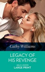 Legacy of his revenge / Cathy Williams.