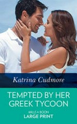 Tempted by her Greek tycoon / Katrina Cudmore.
