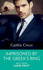 Imprisoned by the Greek's ring / Caitlin Crews.